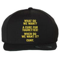 What Do We Want A Cure For Tourettes When Cunt Wool Snapback Cap