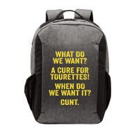 What Do We Want A Cure For Tourettes When Cunt Vector Backpack