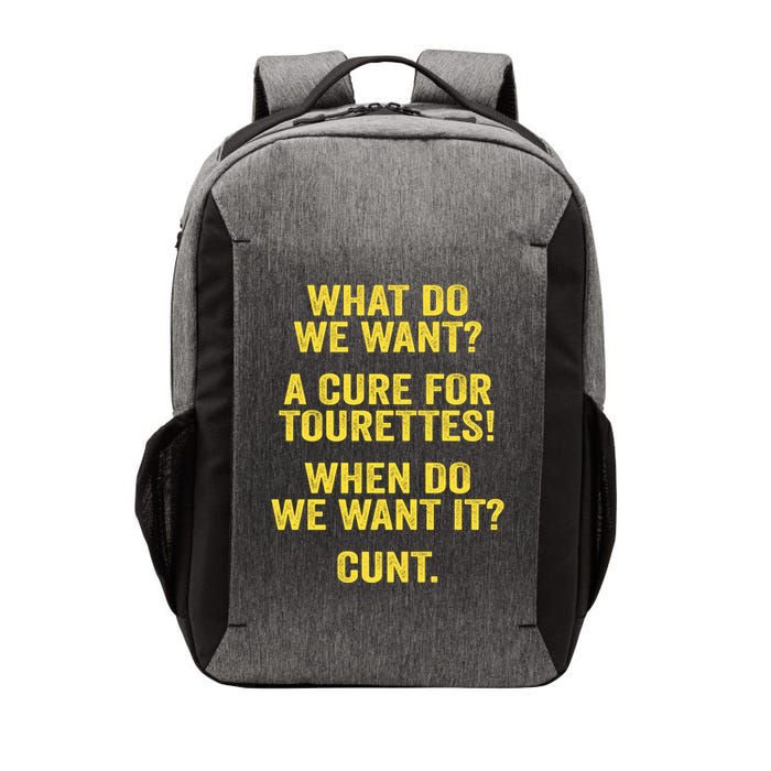 What Do We Want A Cure For Tourettes When Cunt Vector Backpack