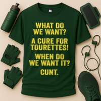 What Do We Want A Cure For Tourettes When Cunt Performance Shirt