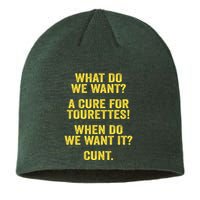 What Do We Want A Cure For Tourettes When Cunt Sustainable Beanie
