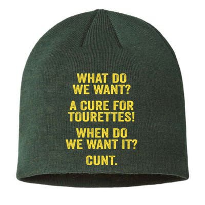 What Do We Want A Cure For Tourettes When Cunt Sustainable Beanie