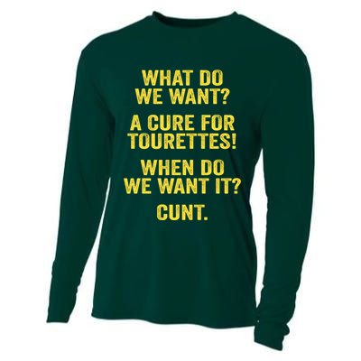 What Do We Want A Cure For Tourettes When Cunt Cooling Performance Long Sleeve Crew