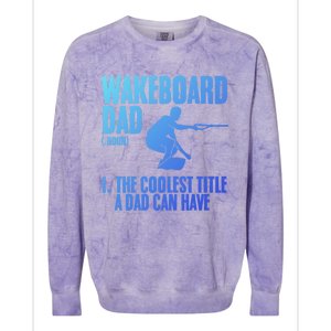 Wakeboard Dad Wakeboard Lake Wakeboarder Wakeboarding Gift Colorblast Crewneck Sweatshirt