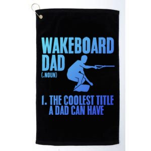 Wakeboard Dad Wakeboard Lake Wakeboarder Wakeboarding Gift Platinum Collection Golf Towel