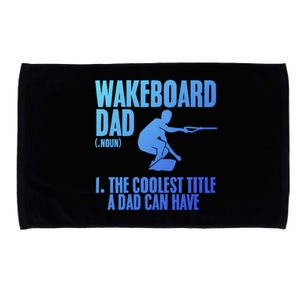 Wakeboard Dad Wakeboard Lake Wakeboarder Wakeboarding Gift Microfiber Hand Towel