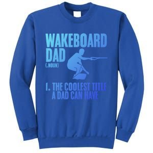 Wakeboard Dad Wakeboard Lake Wakeboarder Wakeboarding Gift Sweatshirt