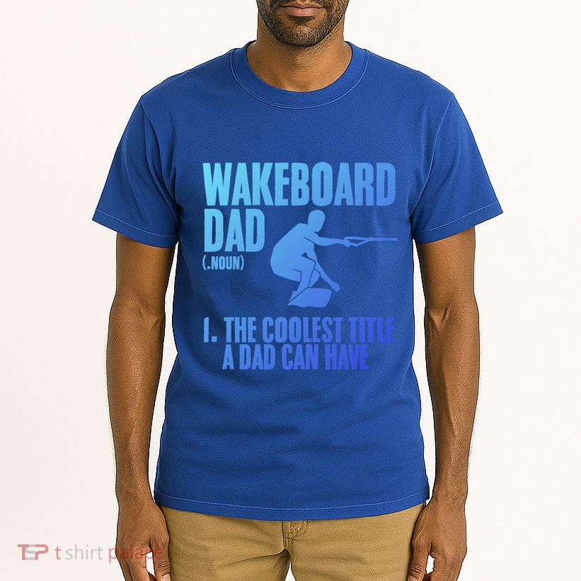 Wakeboard Dad Wakeboard Lake Wakeboarder Wakeboarding Gift Tall T-Shirt