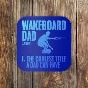 Wakeboard Dad Wakeboard Lake Wakeboarder Wakeboarding Gift Coaster