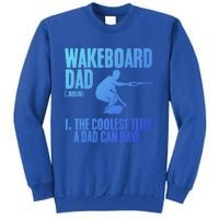 Wakeboard Dad Wakeboard Lake Wakeboarder Wakeboarding Gift Tall Sweatshirt