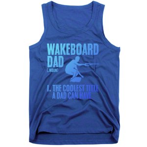 Wakeboard Dad Wakeboard Lake Wakeboarder Wakeboarding Gift Tank Top