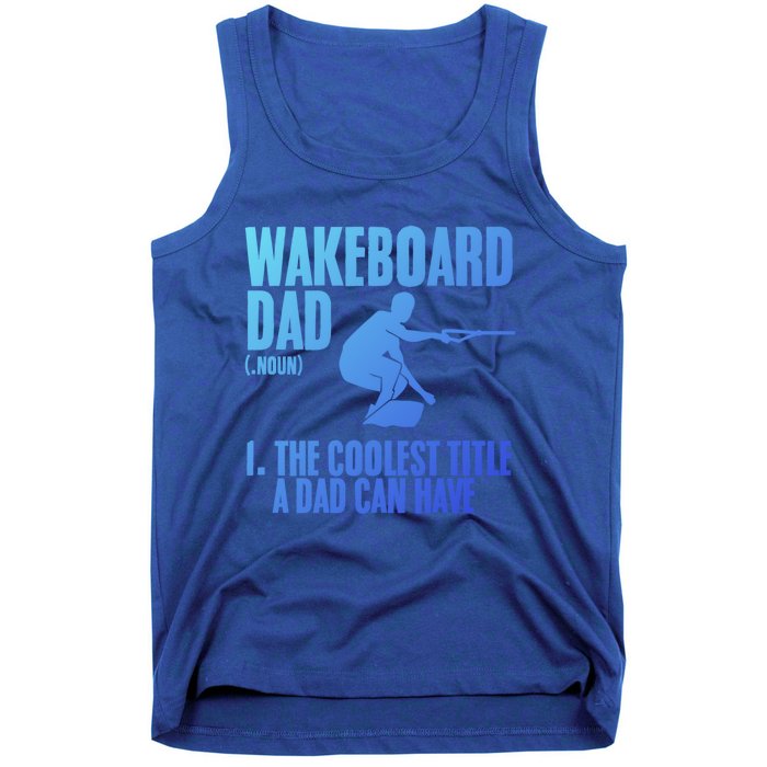 Wakeboard Dad Wakeboard Lake Wakeboarder Wakeboarding Gift Tank Top