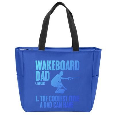 Wakeboard Dad Wakeboard Lake Wakeboarder Wakeboarding Gift Zip Tote Bag