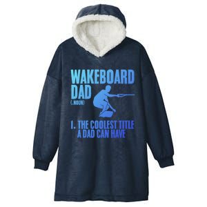 Wakeboard Dad Wakeboard Lake Wakeboarder Wakeboarding Gift Hooded Wearable Blanket