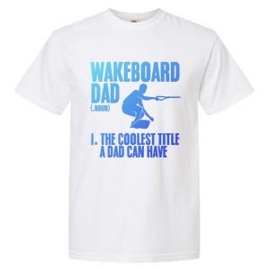 Wakeboard Dad Wakeboard Lake Wakeboarder Wakeboarding Gift Garment-Dyed Heavyweight T-Shirt