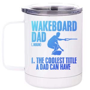 Wakeboard Dad Wakeboard Lake Wakeboarder Wakeboarding Gift 12 oz Stainless Steel Tumbler Cup