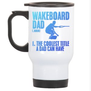 Wakeboard Dad Wakeboard Lake Wakeboarder Wakeboarding Gift Stainless Steel Travel Mug