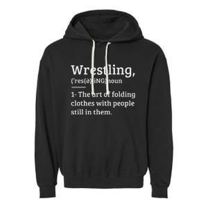 Wrestling Definition Wrestler Garment-Dyed Fleece Hoodie