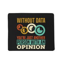 Without Data YouRe Just Another Person With An Opinion Mousepad