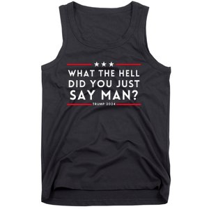 What Did You Just Say Man 2024 Election Presidential Debate Tank Top