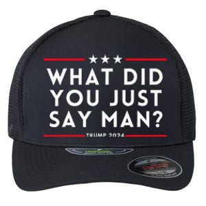 What Did You Just Say Man 2024 Election Presidential Debate Flexfit Unipanel Trucker Cap