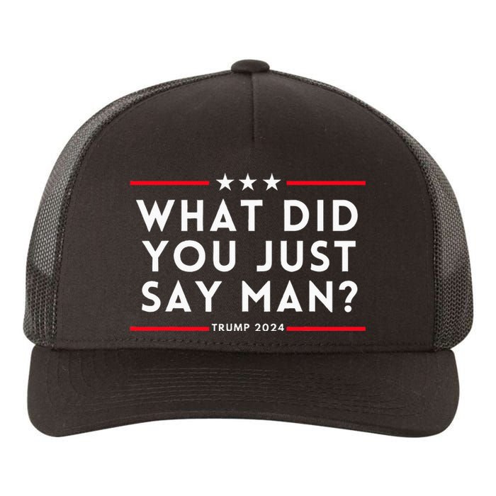 What Did You Just Say Man 2024 Election Presidential Debate Yupoong Adult 5-Panel Trucker Hat