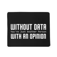 Without Data Youre Just Another Person Mousepad