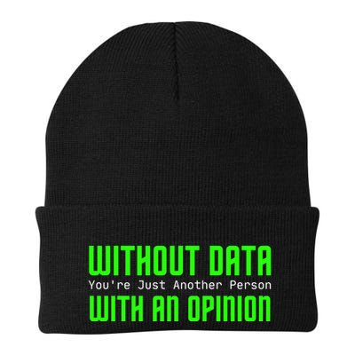 Without Data Youre Just Another Person With An Opinion Knit Cap Winter Beanie