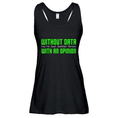 Without Data Youre Just Another Person With An Opinion Ladies Essential Flowy Tank