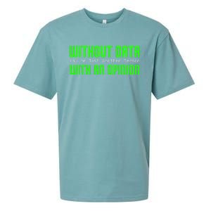 Without Data Youre Just Another Person With An Opinion Sueded Cloud Jersey T-Shirt