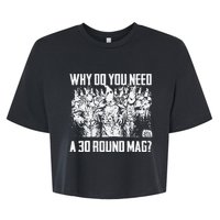 Why Do You Need A 30 Round Mag Bella+Canvas Jersey Crop Tee