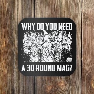 Why Do You Need A 30 Round Mag Coaster