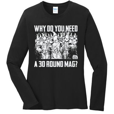 Why Do You Need A 30 Round Mag Ladies Long Sleeve Shirt