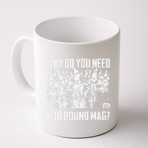 Why Do You Need A 30 Round Mag Coffee Mug