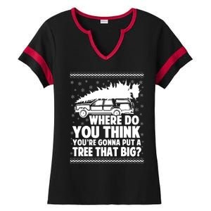 Where Do You Think Youre Gonna Put A Tree That Big Xmas Tree Ladies Halftime Notch Neck Tee