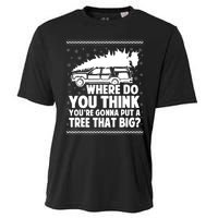 Where Do You Think Youre Gonna Put A Tree That Big Xmas Tree Cooling Performance Crew T-Shirt