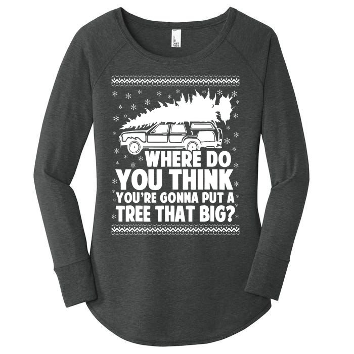 Where Do You Think Youre Gonna Put A Tree That Big Xmas Tree Women's Perfect Tri Tunic Long Sleeve Shirt