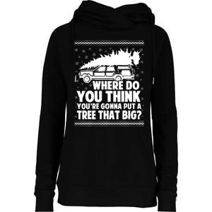 Where Do You Think Youre Gonna Put A Tree That Big Xmas Tree Womens Funnel Neck Pullover Hood