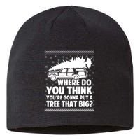 Where Do You Think Youre Gonna Put A Tree That Big Xmas Tree Sustainable Beanie