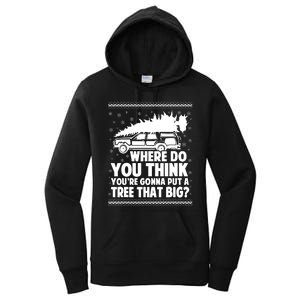 Where Do You Think Youre Gonna Put A Tree That Big Xmas Tree Women's Pullover Hoodie