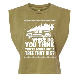 Where Do You Think Youre Gonna Put A Tree That Big Xmas Tree Garment-Dyed Women's Muscle Tee