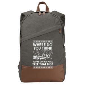 Where Do You Think Youre Gonna Put A Tree That Big Cotton Canvas Backpack