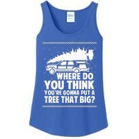 Where Do You Think Youre Gonna Put A Tree That Big Xmas Tree  Ladies Essential Tank