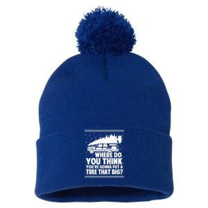 Where Do You Think Youre Gonna Put A Tree That Big Xmas Tree  Pom Pom 12in Knit Beanie