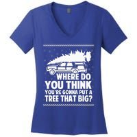 Where Do You Think Youre Gonna Put A Tree That Big Xmas Tree  Women's V-Neck T-Shirt