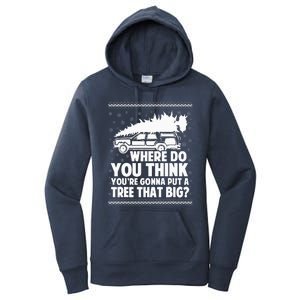 Where Do You Think Youre Gonna Put A Tree That Big Xmas Tree  Women's Pullover Hoodie