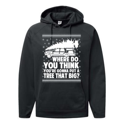 Where Do You Think Youre Gonna Put A Tree That Big Xmas Tree Performance Fleece Hoodie