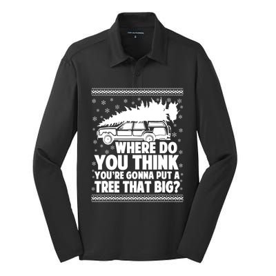 Where Do You Think Youre Gonna Put A Tree That Big Xmas Tree Silk Touch Performance Long Sleeve Polo