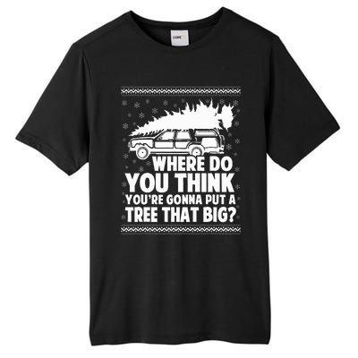 Where Do You Think Youre Gonna Put A Tree That Big Xmas Tree  Tall Fusion ChromaSoft Performance T-Shirt