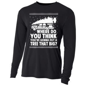 Where Do You Think Youre Gonna Put A Tree That Big Xmas Tree  Cooling Performance Long Sleeve Crew